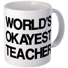 Funny Teacher Sayings Coffee Mugs