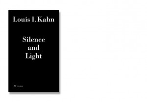 ... cover of the book ''Louis I. Kahn- Silence and Light'', © Park Books