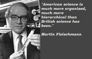 Martin fleischmann famous quotes 1