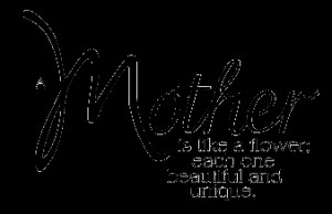 Mother Is Like A Flower
