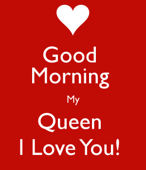good-morning-my-queen-i-love-you--3.png