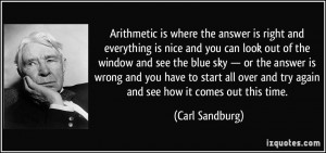 Arithmetic is where the answer is right and everything is nice and you ...