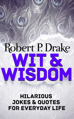 Wit and Wisdom: Hilarious Jokes and Quotes For Everyday Life ...