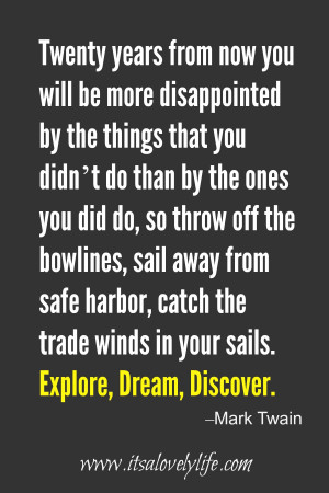 Don't be disappointed by the things that you didn't do.