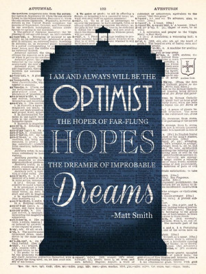 Doctor Who - Matt Smith Optimist Quote - Dr. Who Tardis Typography ...