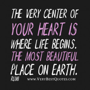 heart-quotes-life-quotes-The-very-center-of-your-heart-is-where-life ...