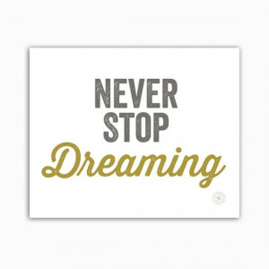 Motivational Quote Never Stop Dreaming by AnneGarrisonStudio
