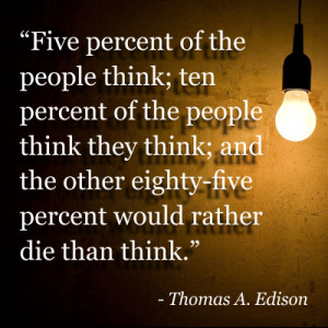 ... Percent Of The People Think – Thomas Edison – Famous Quotes Memes