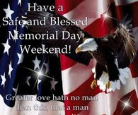 Have A Safe And Blessed Memorial Day Weekend Quote