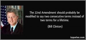 The 22nd Amendment should probably be modified to say two consecutive ...