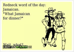 Redneck word of the day . . . .Funny Funny, Redneck Word Of The Day ...