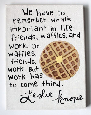 ... Quotes, Parks Rec, Parks And Recreation, Quotes Canvas, Waffles Quotes