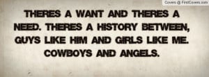 ... history between, guys like him and girls like me. Cowboys and Angels