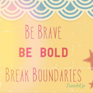 NEW Tone It Up LOGO!!! - BE BOLD BREAK BOUNDARIES QUOTE PRINTABLE