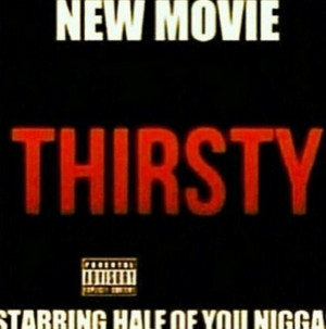 New movie Thirsty...