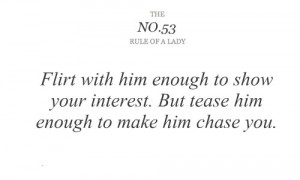 rule of lady #lady #rule #flirt #chase #quote #love