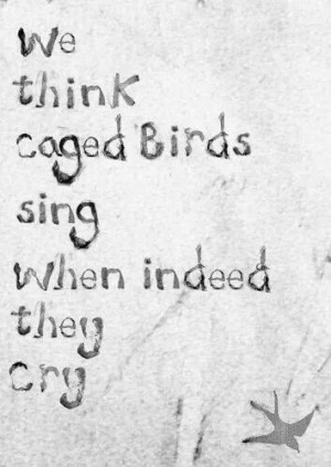 Truth about caged birds