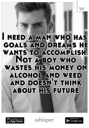 ... his money on alcohol and weed and doesn't think about his future