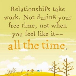 Relationships take work