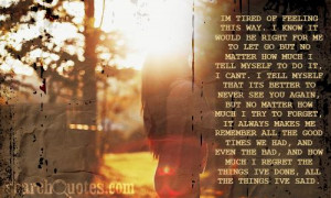 Im tired of feeling this way. I know it would be right for me to let ...