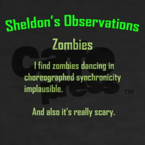 quotes about zombies. Sheldon#39;s Zombie Quote Shirt