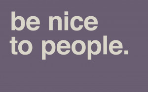 Be Nice To People - Minimal Desktop Wallpaper