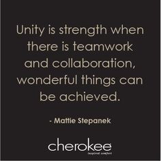Unity is Strength when there is Teamwork and Collaboration. Wonderful ...