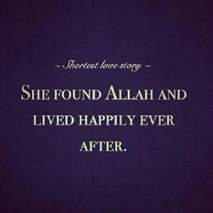 She found Allah and lived happily ever after