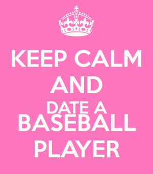 More like this: baseball , keep calm and dates .