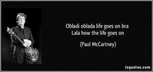 Obladi oblada life goes on bra Lala how the life goes on - Paul ...