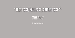 quote-Tom-Peters-test-fast-fail-fast-adjust-fast-146691.png