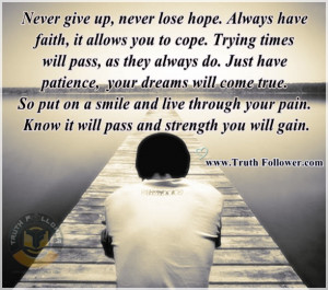 Never give up, never lose hope.