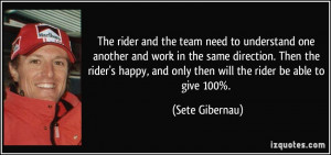 The rider and the team need to understand one another and work in the ...
