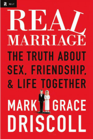The title is dead right- Real Marriage is very real about what real ...