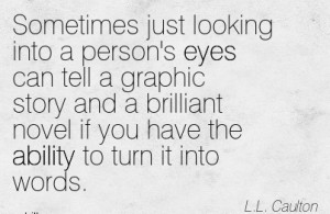 Sometimes Just Looking Into A Person’s Eyes Can Tell A Graphic Story ...