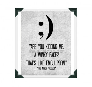 Are You Kidding Me, A Winky Face That's like Emoji Porn - The Mindy ...