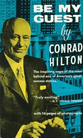 Be My Guest , Conrad Hilton’s autobiography, published 1957 ...