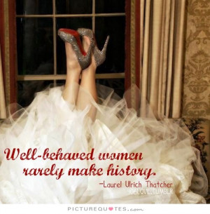 Women Quotes History Quotes Wild Child Quotes