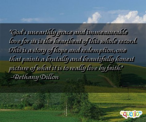 God's unearthly grace and immeasurable love for