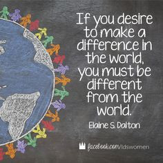 Make a difference in the world. #lds #mormon #quotes More