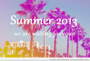 Summer 2013 We Are Waiting
