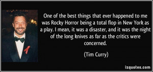 One of the best things that ever happened to me was Rocky Horror being ...