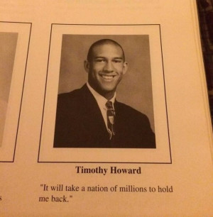 Tim Howard’s high school yearbook quote was widely circulated on the ...