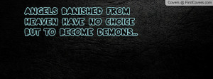 angels banished from heaven have no choice but to become demons ...