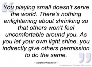 you playing small doesn’t serve the world marianne williamson