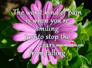 ... Of Pain Is When You’re Smiling Just To Stop The Tears From Falling