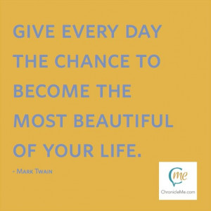 Give everyday a chance