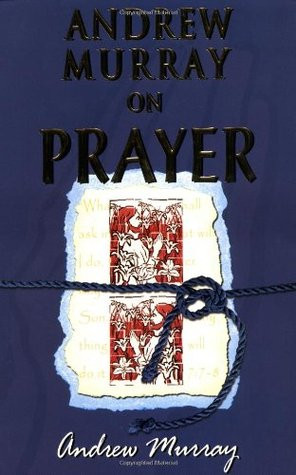 Start by marking “Andrew Murray on Prayer” as Want to Read: