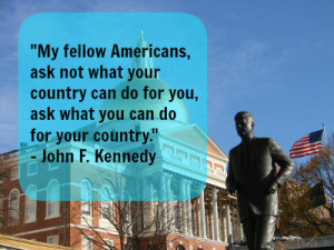 This very famous quote from JFK is a clear message to Americans to ...