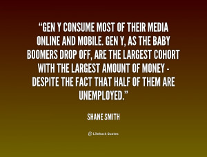 quote Shane Smith gen y consume most of their media 238809 png